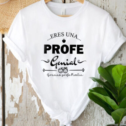 Camiseta profesora"eres una profe genial"