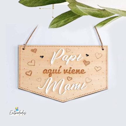 Cartel madera “Papi Aquí viene la novia”
