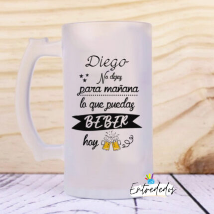 Jarra de cerveza no dejes para mañana lo que puedas beber hoy